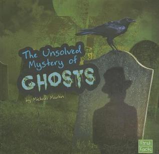 The Unsolved Mystery of Ghosts