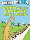 I Can Read Danny and the Dinosaur Go to Camp