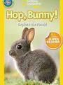 National Geographic Readers Pre-Reader: Hop, Bunny!