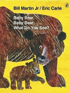 Baby Bear, Baby Bear, What do you See?