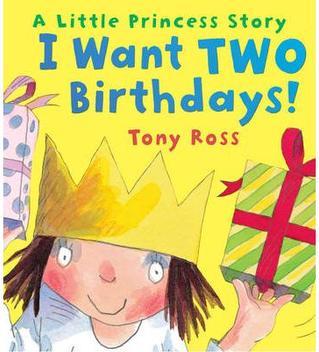 A Little Princess Story: I Want Two Birthdays!