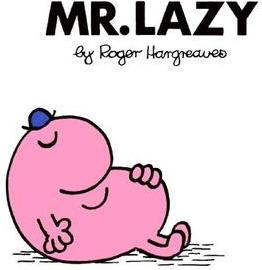 Mr. Lazy