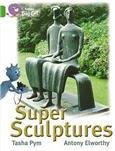 Super Sculptures