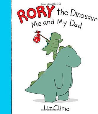 Rory the Dinosaur Me  and My Dad