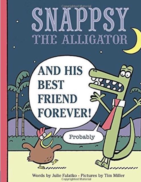 Snappsy the Alligator and His Best Friend Forever