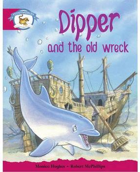 Literacy Edition Storyworlds Stage 5, Animal World, Dipper and the old wreck