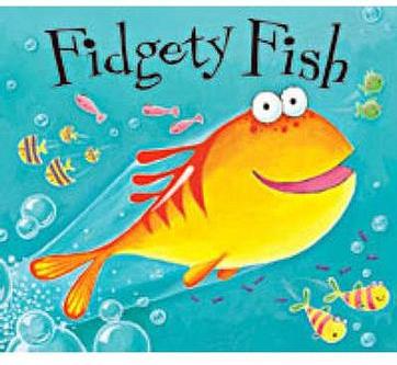 Fidgety Fish