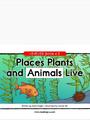 Places Plants and Animals Live (Reading A-Z E)