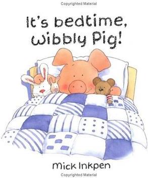 It's bedtime, Wibbly Pig! (Wibbly Pig)