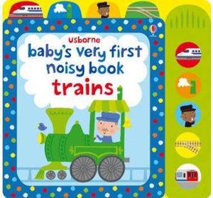 Baby'S Very First Noisy Book Train