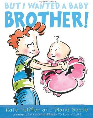 But I Wanted a Baby Brother!