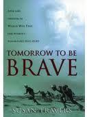 Tomorrow to Be Brave: A Memoir of the Only Woman Ever to Serve in the French Foreign Legion