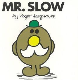 Mr. Slow