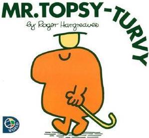 Mr. Topsy-turvy