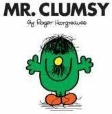 Mr. Clumsy