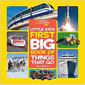 National Geographic Little Kids First Big Book of Things That Go  [4-8sui]