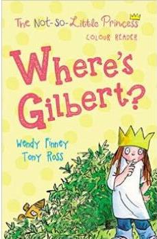 Where's Gilbert? (The Not So Little Princess)