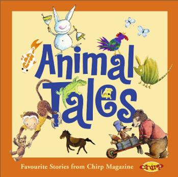 Animal Tales  Favorite Stories from Chirp Magazine  [03--06]