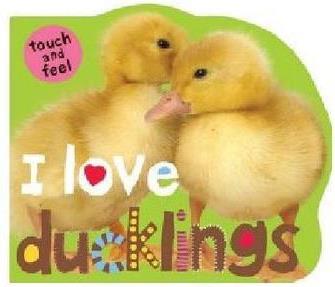 I Love Ducklings