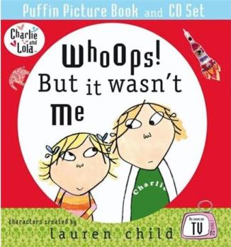 Charlie and Lola: Whoops! But it Wasn't Me: Puffin Picture Book and CD Set  [4-5歲] [嘿! 不是我干的! (書+CD)]