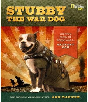 Stubby the War Dog: The True Story of World War