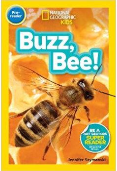 National Geographic Readers: Buzz, Bee!  [02--05]