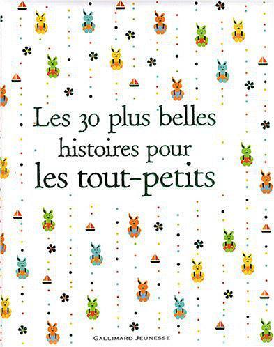 Les 30 plus belles histoires pour les tout-petits