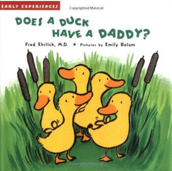 Does a Duck Have a Daddy   Early Experiences  [2-5sui]