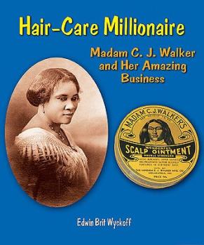 Hair-Care Millionaire: Madam C. J. Walker and Her Amazing Business [Library Binding]