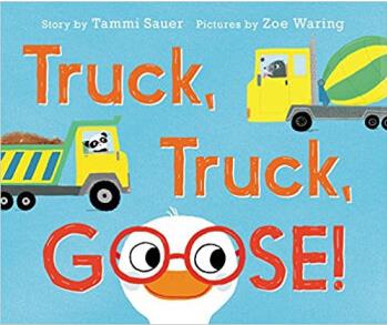 Truck, Truck, Goose! Board Book