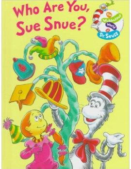 Who Are You, Sue Snue