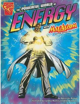 The Powerful World of Energy With Max Axiom, Super Scientist (Graphic Library, Graphic Science)  [8歲及以上]