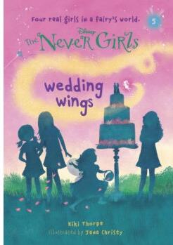 Never Girls #5: Wedding Wings (Disney: The Never  [6-9sui]