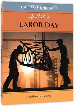 美國的紀(jì)念日: 勞動節(jié) Holidays & Heroes: Let's Celebrate Labor Day