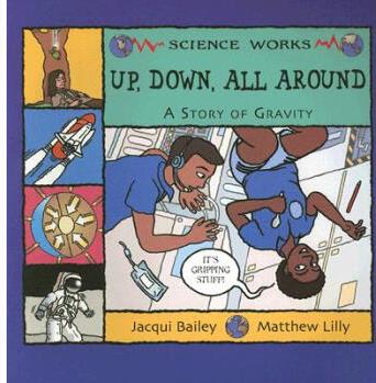 Up, Down, All Around: A Story of Gravity (Science Works)  [7歲及以上]