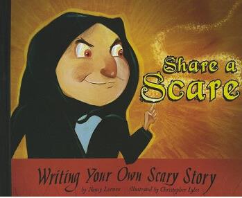 Share a Scare: Writing Your Own Scary Story (Writer's Toolbox)  [7歲及以上] [Share a Scare: 寫(xiě)恐怖故事]