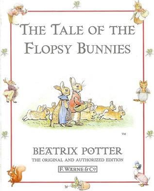 The Tale of the Flopsy Bunnies