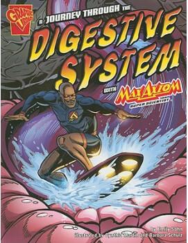 A Journey Through the Digestive System With Max Axiom, Super Scientist (Graphic Science)  [8歲及以上]