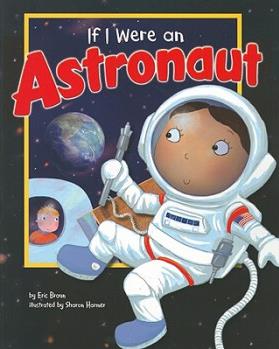 If I Were an Astronaut (Dream Big!)