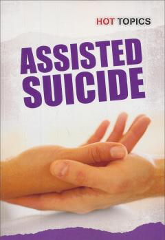 Assisted Suicide (Hot Topics)  [11-16sui]