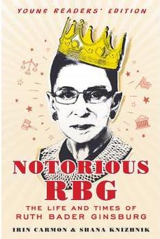 Notorious RBG Young Readers' Edition The Life and Times