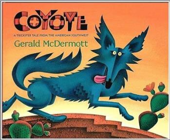 Coyote: A Trickster Tale from the American Southwest