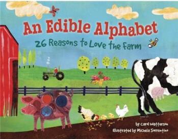 An Edible Alphabet: 26 Reasons to Love the Farm  [5歲及以上]