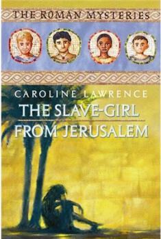 The Slave-Girl from Jerusalem: The Roman Mysteries 13  [12歲及以上]