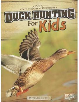 Duck Hunting for Kids (Into the Great Outdoors)