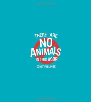 There Are No Animals in This Book (Only Feelings)  [3-7sui]