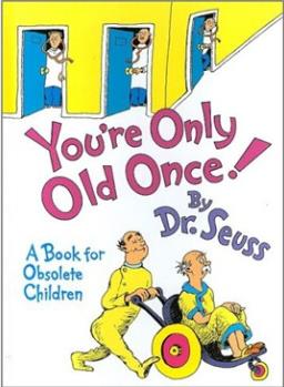 You're Only Old Once!: A Book for Obsolete Children  [10歲及以上]