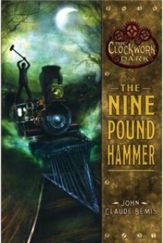 The Nine Pound Hammer (Clockwork Dark)  [9歲及以上]