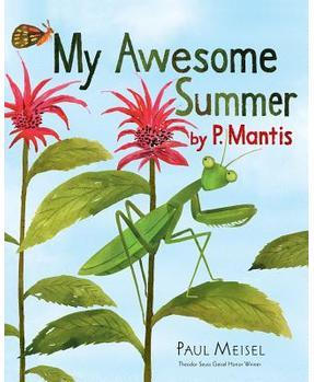 My Awesome Summer by P. Mantis