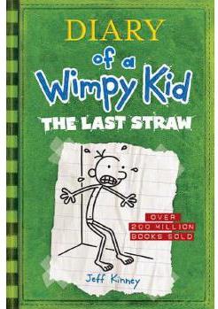 The Last Straw (Diary of a Wimpy Kid #3)